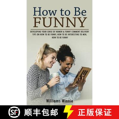 【3-4周达】How to Be Funny: Developing Your Sense of Humor & Funny Comment Delivery (Tips on How to B... [9781998038930]