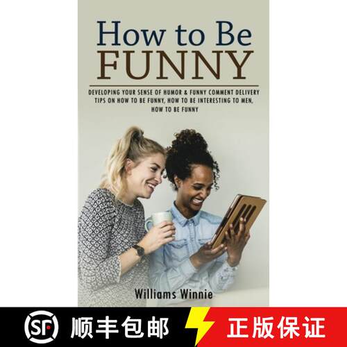 【3-4周达】How to Be Funny: Developing Your Sense of Humor & Funny Comment Delivery (Tips on How to B... [9781998038930]