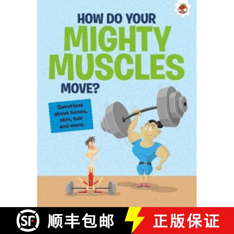 【2-3周达】Curious Kid's Guide To The Human Body: HOW DO YOUR MIGHTY MUSCLES MOVE?: STEM [9781915461698]