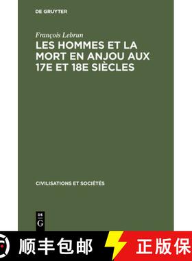 【3-4周达】精装 Les hommes et la mort en Anjou aux 17e et 18e si – Essai de démographie et de psych... [9783110985771]
