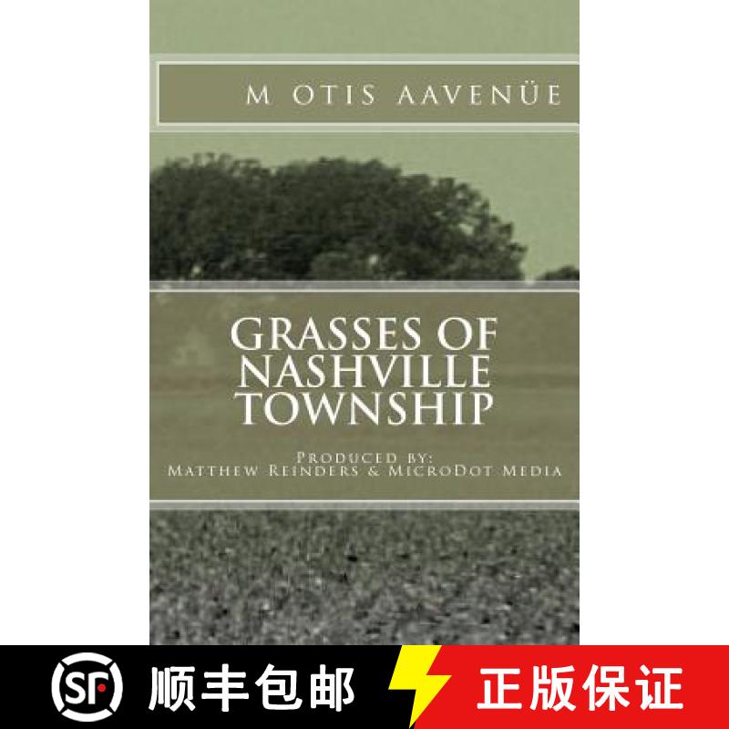 预订 Grasses of Nashville Township: Produced by: Matthew Reinders & MicroDot Media [9780984855308]