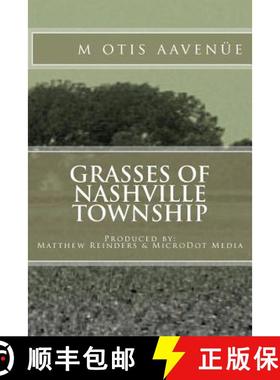 预订 Grasses of Nashville Township: Produced by: Matthew Reinders & MicroDot Media [9780984855308]