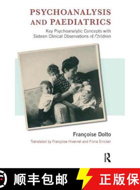 【3-4周达】Psychoanalysis and Paediatrics: Key Psychoanalytic Concepts with Sixteen Clinical Observat... [9781855758124]