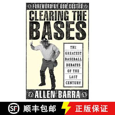 【3-4周达】Clearing the Bases: The Greatest Baseball Debates of the Last Century [9780312302535]