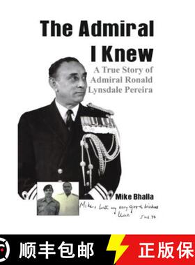 预订 The Admiral I Knew : A True Story of Admiral Ronald Lynsdale Pereira [9789386457165]