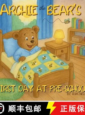 预订 Archie the Bear - First Day at Pre-School: Helping Children Feel Confident, Calm and Ready for P... [9781922515513]