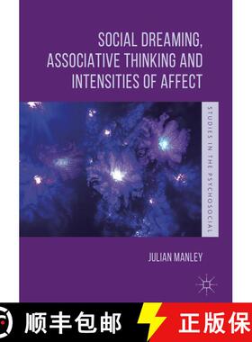 【3-4周达】精装 Social Dreaming, Associative Thinking and Intensities of Affect (1st ed. 2018) [9783319925547]