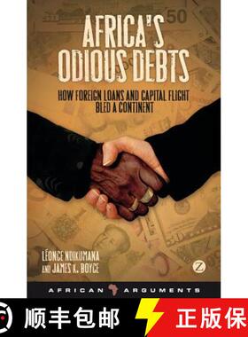 预订 Africa's Odious Debts: How Foreign Loans and Capital Flight Bled a Continent [9781848134591]