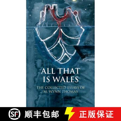 【3-4周达】All That Is Wales : The Collected Essays of M. Wynn Thomas [9781786830890]
