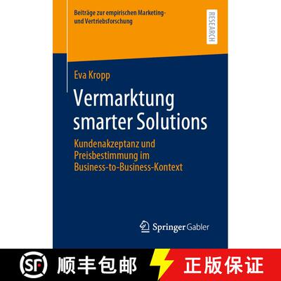 【3-4周达】Vermarktung smarter Solutions : Kundenakzeptanz und Preisbestimmung im Business-to-Busines... [9783658337827]
