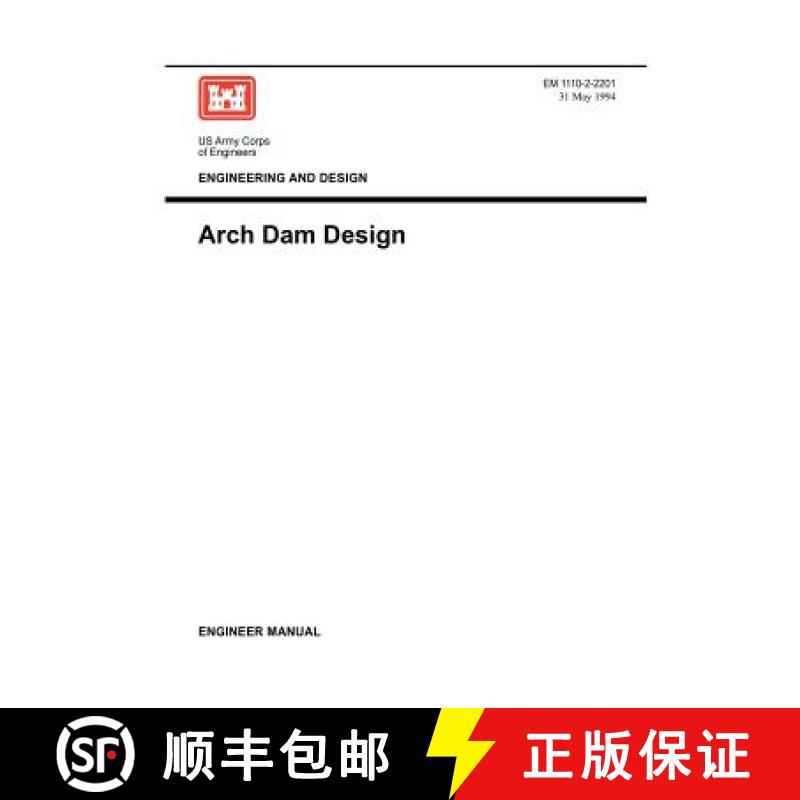 【2-3周达】Engineering and Design: Arch Dam Design (Engineer Manual EM 1110-2-2201) [9781780397610]