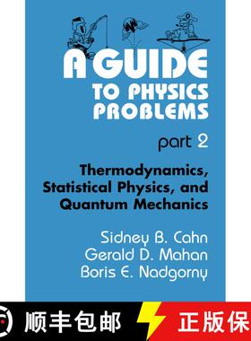 【3-4周达】Guide to Physics Problems: Part 2: Thermodynamics, Statistical Physics, and Quantum Mechan... [9780306452918]