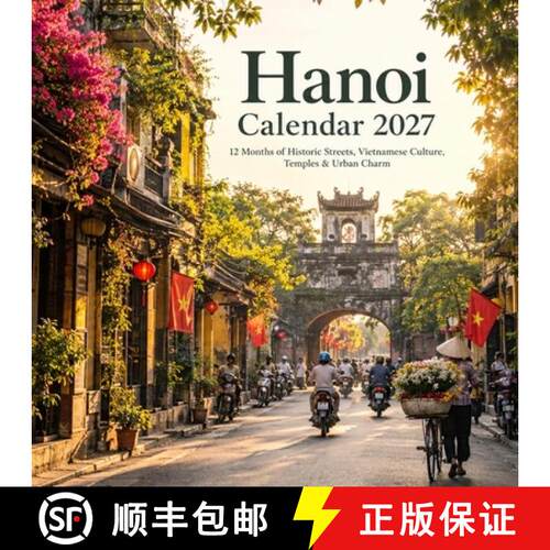 【3-4周达】Hanoi Calendar 2027: 12 Months of Historic Streets, Vietnamese Culture, Temples & Urban Charm [9783023050542]