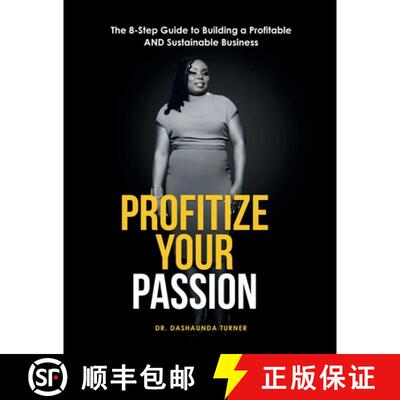 【3-4周达】Profitize Your Passion: The 8-Step Guide to Building your Profitable and Sustainable Business [9781300967231]