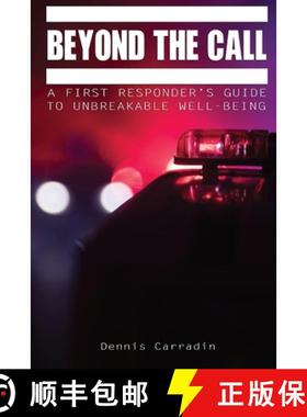 预订 Beyond the Call: A First Responder's Guide to Unbreakable Well-Being [9798218378219]
