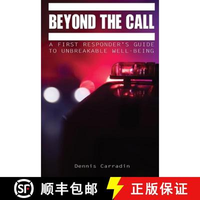 【3-4周达】Beyond the Call: A First Responder's Guide to Unbreakable Well-Being [9798218378219]