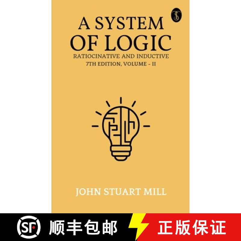 【4周达】A System Of Logic Ratiocinative And Inductive  7Th Edition, Volume - II [9789359044583]