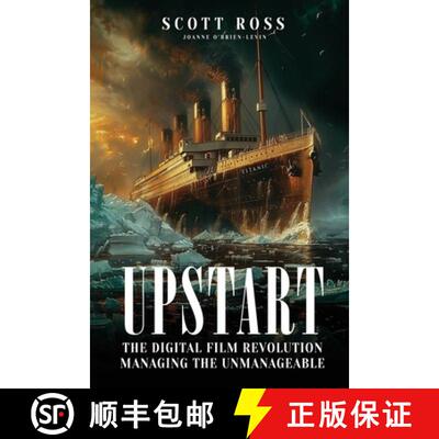【3-4周达】Upstart: The Digital Film Revolution Managing the Unmanageable [9781836639145]