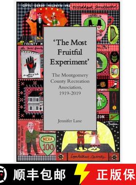 预订 'The Most Fruitful Experiment': The Montgomery County Recreation Association, 1919-2019 [9781916198708]