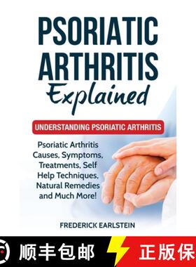 【3-4周达】Psoriatic Arthritis Explained: Understanding Psoriatic Arthritis [9781949555240]