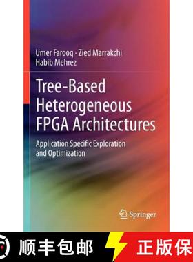 【3-4周达】Tree-based Heterogeneous FPGA Architectures : Application Specific Exploration and Optimiz... [9781461435938]