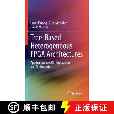 【3-4周达】Tree-based Heterogeneous FPGA Architectures : Application Specific Exploration and Optimiz... [9781461435938]