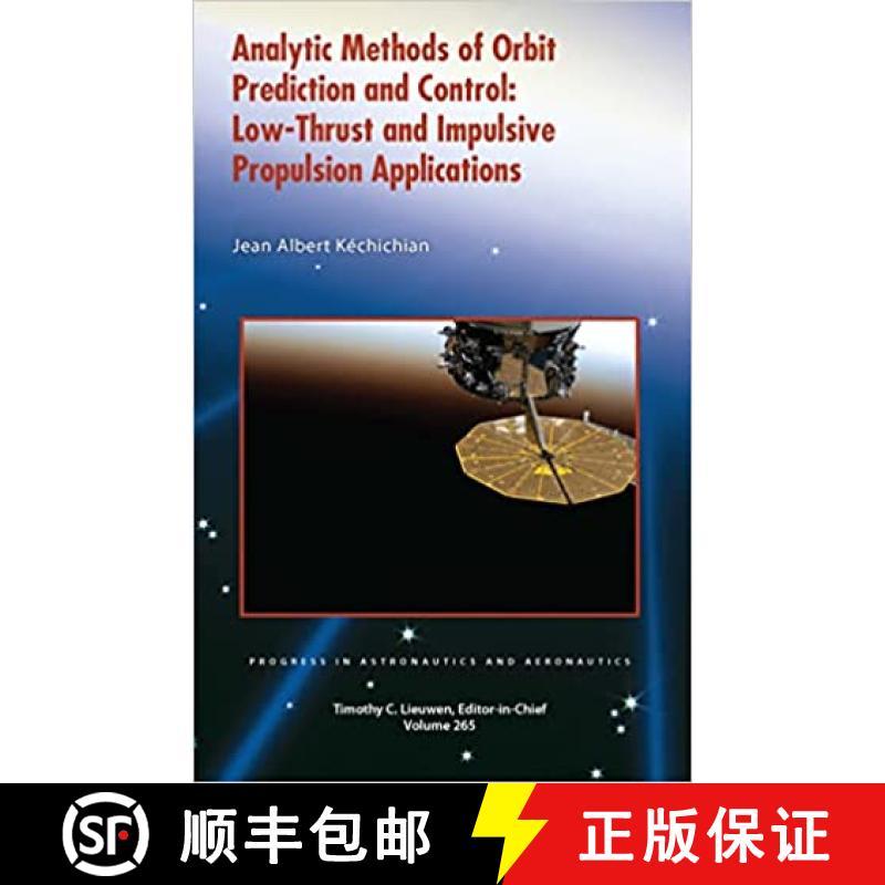 【3-4周达】Analytic Methods of Orbit Prediction and Control: Low-Thrust and Impulsive Propulsion Appl... [9781624106972]