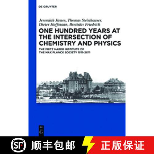 【3-4周达】精装 One Hundred Years at the Intersection of Chemistry and Physics: The Fritz Haber Insti... [9783110239539]