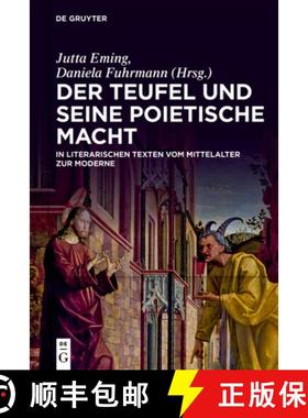 预订 Der Teufel Und Seine Poietische Macht in Literarischen Texten Vom Mittelalter Zur Moderne [9783110667172]