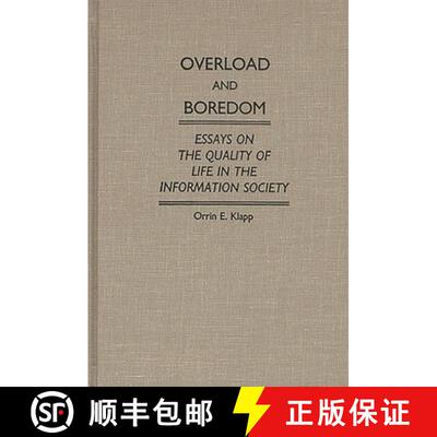 【3-4周达】精装 Overload and Boredom: Essays on the Quality of Life in the Information Society [9780313250019]