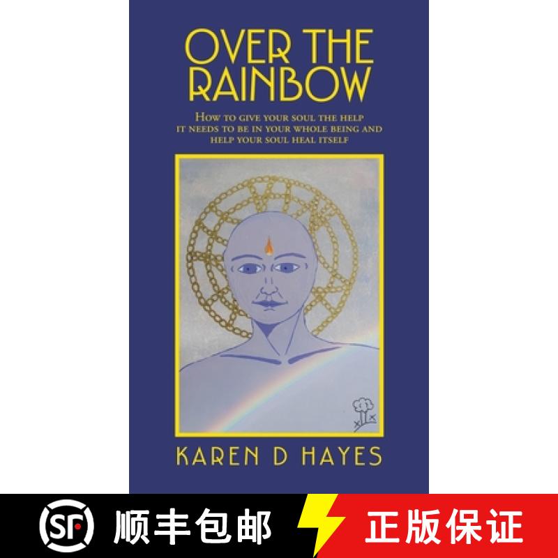 【2-3周达】Over the Rainbow: How to Give Your Soul the Help It Needs to Be in Your Whole Being and He... [9781982284336]