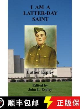 【3-4周达】I Am a Latter-day Saint: Stories From the Life of Luther and Edna Espley [9780985032654]