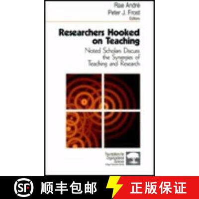 【3-4周达】Researchers Hooked on Teaching: Noted Scholars Discuss the Synergies of Teaching and Research [9780761906223]