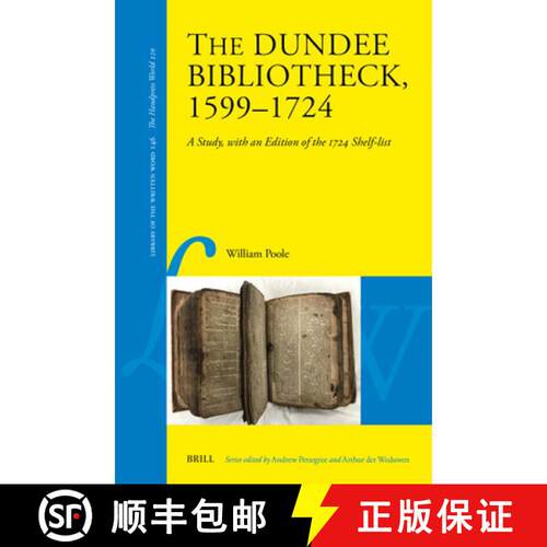 预订 精装 The Dundee Bibliotheck, 1599-1724: A Study, with an Edition of the 1724 Shelf-List [9789004755840]