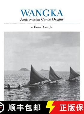 预订 Wangka Austronesian Canoe Orig: Austronesian Canoe Origins [9781585440863]