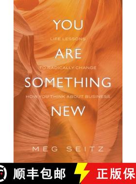 预订 You Are Something New: life lessons to radically change how you show up in business [9781958481196]