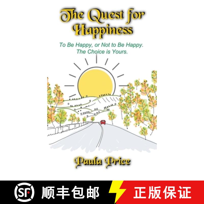 【3-4周达】The Quest for Happiness: To Be Happy, or Not to Be Happy. The Choice is Yours. [9798990432826]
