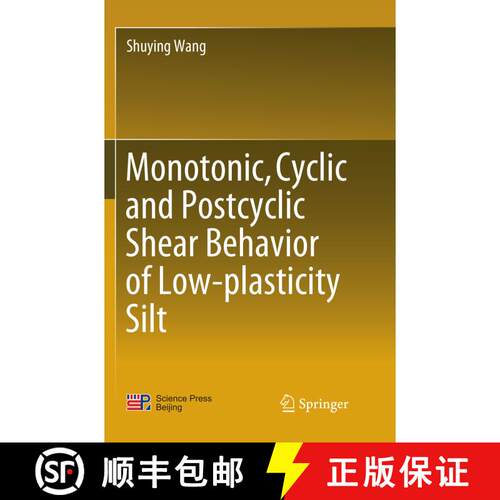 【3-4周达】Monotonic, Cyclic and Postcyclic Shear Behavior of Low-plasticity Silt (Softcover reprint ... [9789811349928]