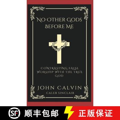 【3-4周达】No Other Gods Before Me: Contrasting False Worship with the True God (Grapevine Press) [9789360514242]