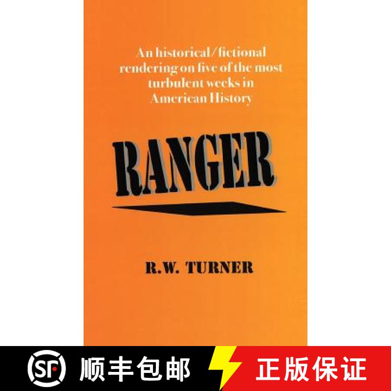 【3-4周达】Ranger: An historical/fictional rendering on five of the most turbulent weeks in American ... [9780974529004]