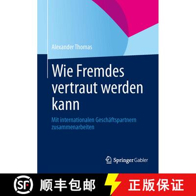 【3-4周达】Wie Fremdes vertraut werden kann : Mit internationalen Geschäftspartnern zusammenarbeiten [9783658032340]