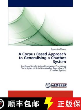 【3-4周达】A Corpus Based Approach to Generalising a Chatbot System [9783844387063]