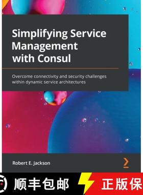 预订 Simplifying Service Management with Consul: Overcome connectivity and security challenges within... [9781800202627]