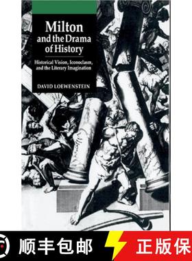 【3-4周达】Milton and the Drama of History: Historical Vision, Iconoclasm, and the Literary Imagination [9780521372534]