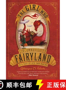 【3-4周达】环游精灵国度的女孩 The Girl Who Circumnavigated Fairyland in a Ship of Her Own Making [9781250010193]