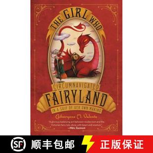 【3-4周达】环游精灵国度的女孩 The Girl Who Circumnavigated Fairyland in a Ship of Her Own Making [9781250010193]