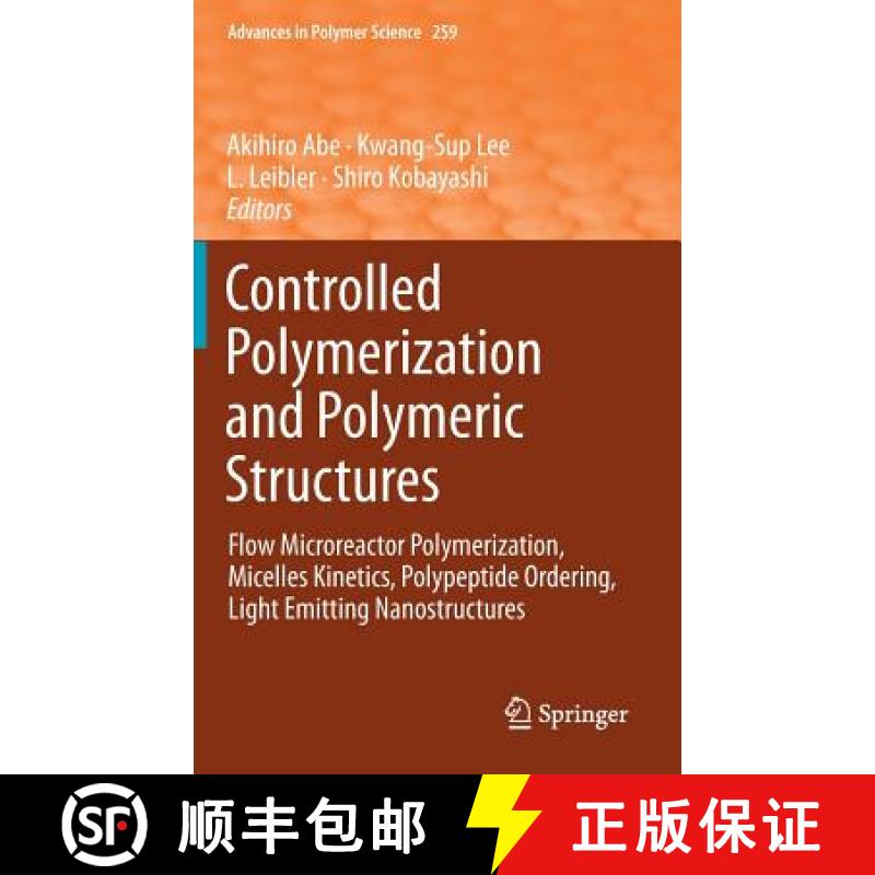【3-4周达】Controlled Polymerization and Polymeric Structures: Flow Microreactor Polymerization, Mice... [9783319029184]