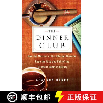 【3-4周达】The Dinner Club: How the Masters of the Internet Universe Rode the Rise and Fall of the Gr... [9780743222167]