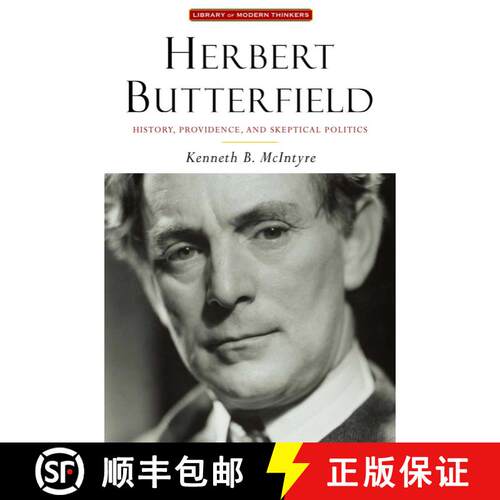 【3-4周达】Herbert Butterfield: History, Providence, and Skeptical Politics [9781935191544]