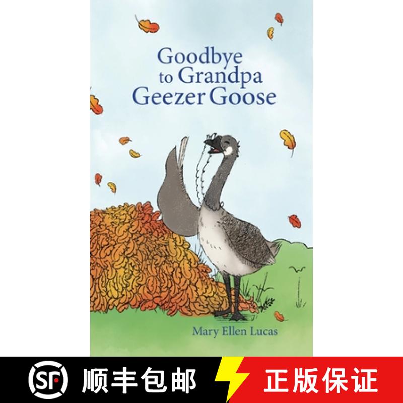【3-4周达】Goodbye to Grandpa Geezer Goose [9781945026898]